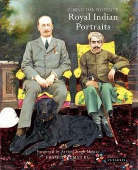 Hardcover Posing for Posterity: Royal Indian Portraits Book