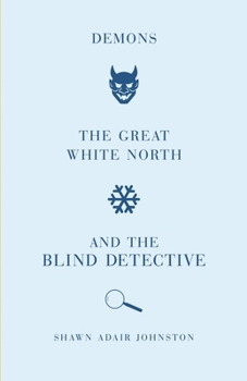 Paperback Demons, the Great White North and the Blind Detective Book