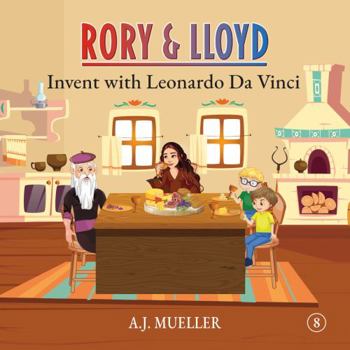 Paperback Rory & Lloyd Invent with Leonardo Da Vinci (The Time Travel Adventures of Rory & Lloyd) Book