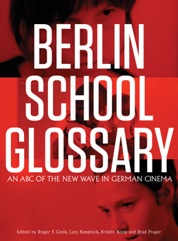 Paperback Berlin School Glossary: An ABC of the New Wave in German Cinema Book