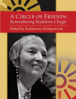 Paperback A Circle of Friends: Remembering Madeleine L'Engle (second edition) Book
