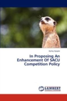 Paperback In Proposing an Enhancement of Sacu Competition Policy Book