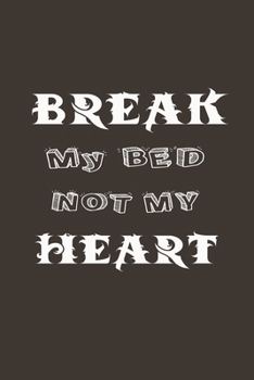 Paperback Break My Bed Not My Heart: A Funny Gift For Couple Book