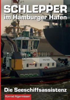 Paperback Schlepper im Hamburger Hafen - Band 1: Die Seeschiffsassistenz [German] Book