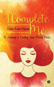 Paperback I Complete Me: A Journey to Finding Your Missing Pieces Book