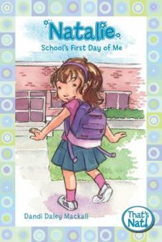 Natalie: School's First Day of Me (That's Nat!) - Book #3 of the That's Nat!