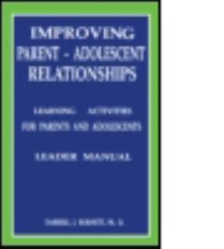 Paperback Improving Parent-Adolescent Relationships: Learning Activities For Parents and adolescents Book