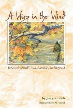 Hardcover A Wisp in the Wind: In Search of Bull Trout, Bamboo, and Beyond Book