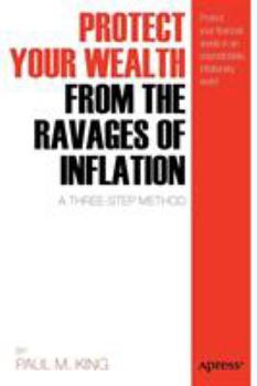 Paperback Protect Your Wealth from the Ravages of Inflation: A Three-Step Method Book