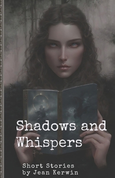 Paperback Shadows and Whispers: Short Stories by Jean Kerwin Book