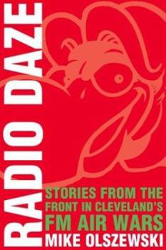 Paperback Radio Daze: Stories from the Front in Cleveland's FM Air Wars Book