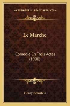 Paperback Le Marche: Comedie En Trois Actes (1900) [French] Book