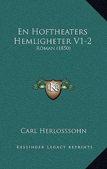 Paperback En Hoftheaters Hemligheter V1-2: Roman (1850) [Swedish] Book