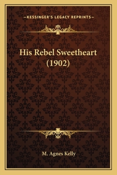 Paperback His Rebel Sweetheart (1902) Book