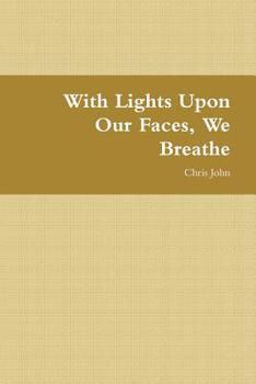 Paperback With Lights Upon Our Faces, We Breathe Book
