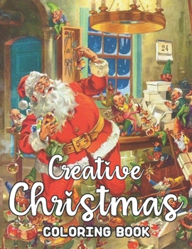 Creative Christmas Coloring Book: An Adult Coloring Book Featuring Beautiful Winter Scenes, Relaxing Creative Christmas Coloring Book
