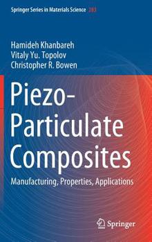Hardcover Piezo-Particulate Composites: Manufacturing, Properties, Applications Book