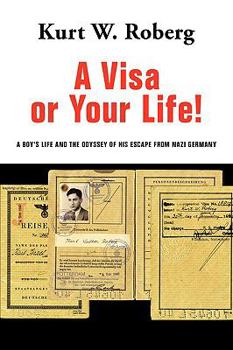 Hardcover A Visa or Your Life!: A Boy's Life and the Odyssey of His Escape from Nazi Germany Book