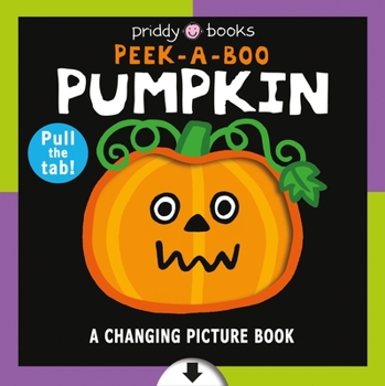 A Changing Picture Book: Peek a Boo Pumpkin - Book  of the Changing Picture