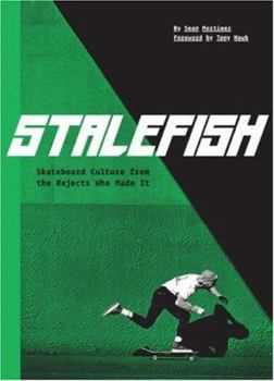 Paperback Stalefish: Skateboard Culture from the Rejects Who Made It Book