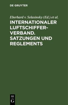 Hardcover Internationaler Luftschiffer-Verband. Satzungen und Reglements: Mit einem Nachtrag: Reglement für den Gordon-Bennett-Preis (German Edition) [German] Book