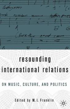 Resounding International Relations: On Music, Culture, and Politics