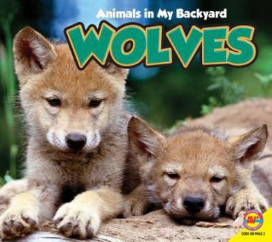 Wolves [with Code] - Book  of the Animals in My Backyard