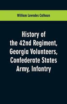 History Of The 42nd Regiment, Georgia Volunteers, Confederate States Army, Infantry (1900)
