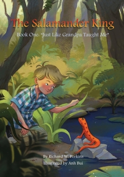 The Salamander King, Book One: "Just Like Grandpa taught Me"
