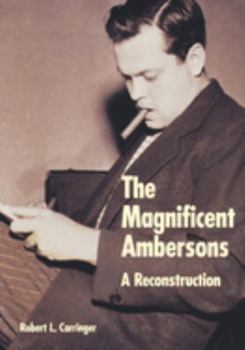 Hardcover The Magnificent Ambersons: A Reconstruction Book