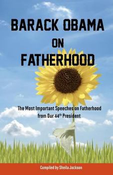Paperback Barack Obama on Fatherhood: The Most Important Speeches on Fatherhood from Our 44th President Book
