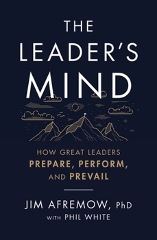 Paperback The Leader's Mind: How Great Leaders Prepare, Perform, and Prevail Book