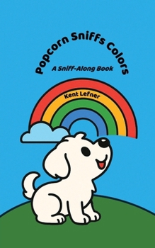 Paperback Popcorn Sniffs Colors: A Sniff-Along Book [Large Print] Book