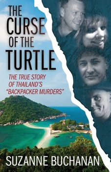 Paperback The Curse Of The Turtle: The True Story Of Thailand's "Backpacker Murders" Book