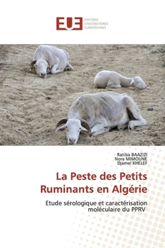La Peste des Petits Ruminants en Algérie: Etude sérologique et caractérisation moléculaire du PPRV