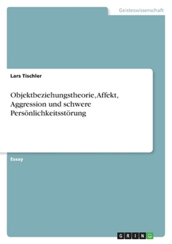 Paperback Objektbeziehungstheorie, Affekt, Aggression und schwere Persönlichkeitsstörung [German] Book
