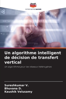 Paperback Un algorithme intelligent de décision de transfert vertical (French Edition) [French] Book