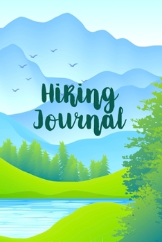 Paperback Hiking Journal: Outdoors Adventure Tracker & Trail Record, Note Weather, Distance, Difficulty & Time - Hiker's & Walkers Observations Book