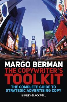 Hardcover The Copywriter's Toolkit: The Complete Guide to Strategic Advertising Copy Book