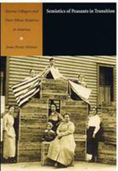 Hardcover Semiotics of Peasants in Transition: Slovene Villagers and Their Ethnic Relatives in America Book