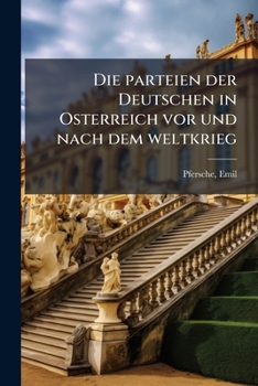 Paperback Die parteien der Deutschen in Osterreich vor und nach dem weltkrieg [German] Book