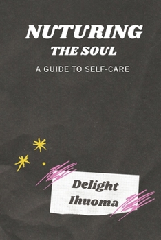 Paperback Nurturing the Soul: A Guide to Self-Care Book