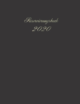 Paperback Reservierungsbuch 2020: mit Datum für Restaurant und Gastronomie, 1 Tag 1 Seite, [German] Book