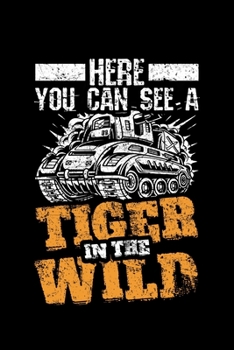 Here You Can See A Tiger In The Wild: Lined A5 Notebook for Soldier Journal