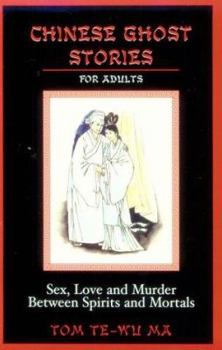 Paperback Chinese Ghost Stories for Adults: Sex, Love, and Murder Between Spirits and Mortals Book