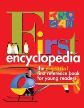 Hardcover Two-Can First Encyclopedia: The Essential First Reference Book for Young Readers Book