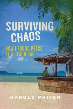 Paperback Surviving Chaos, How I Found Peace at A Beach Bar Book