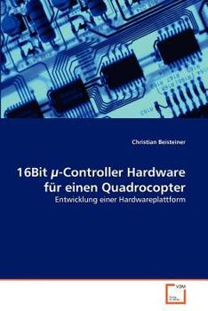 Paperback 16Bit µ-Controller Hardware für einen Quadrocopter [German] Book
