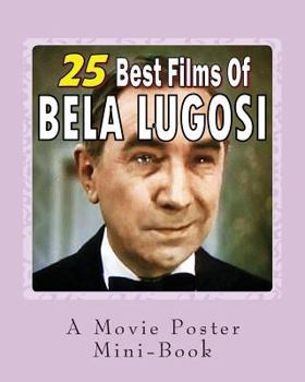 Paperback 25 Best Films Of Bela Lugosi: A Movie Poster Mini-Book Book