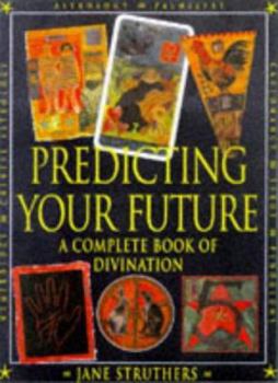 Hardcover Predicting Your Future: The Complete Book of Divination Book